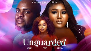 UNGUARDED FULL MOVIE  BLESSING OBASINZE OMECHE OKO SELEYE FUBARA Latest 2024 Nigerian Movies [upl. by Steffy548]