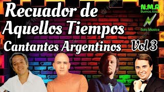 RECUERDO DE AQUELLOS TIEMPOS CANTANTES ARGENTINOS DE LOS 60 70 80 Y 90  VOL 3 [upl. by Jaffe]