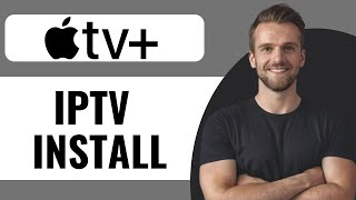 How To Install Iptv On Apple Tv  Full Guide 2024 [upl. by Franni566]