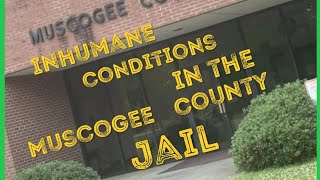 INHUMANE CONDITIONS IN THE MUSCOGEE COUNTY JAIL IN COLUMBUS GEORGIA [upl. by Mather418]