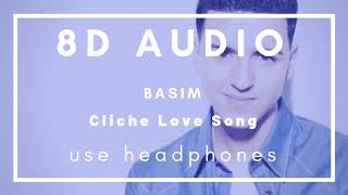 Basim  Cliche Love Song 8D AUDIO [upl. by Elleda]