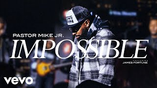 Pastor Mike Jr  Impossible Official Video ft James Fortune [upl. by Mandle]