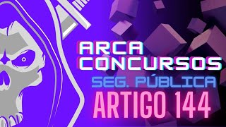 QUESTÕES INÉDITAS  ART 144 DA SEGURANÇA PÚBLICA  CONSTITUIÇÃO FEDERAL DE 1988  ARCA CONCURSOS [upl. by Einahteb]