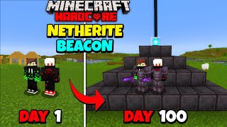 We Made a NETHERITE BEACON In 100 Days In Minecraft Hardcore  Duo 100 Days [upl. by Rother752]