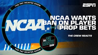 Reacting to the NCAA proposing a ban on player prop bets  The Pat McAfee Show [upl. by Nylhsoj783]