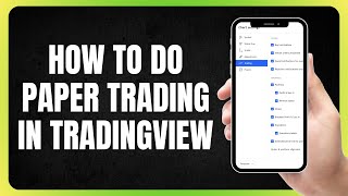 How To Paper Trade In TradingView Quick and Easy Guide [upl. by Saleem]