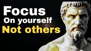 FOCUS ON YOURSELF NOT OTHERS  Stoicism LifeChanging Advice [upl. by Leftwich]