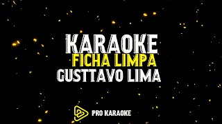 karaoke Ficha Limpa Gusttavo Lima playback com letra [upl. by Jacquet738]