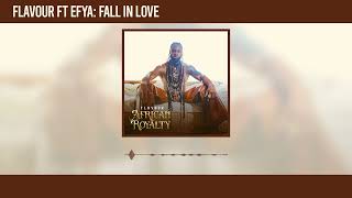 Flavour  Fall In Love featuring Efya Official Audio [upl. by Nyleve]