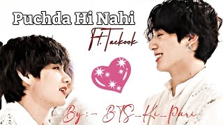 Puchda hi nahi Ft Taekook  By BTSKiPari [upl. by Prevot]