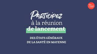 PARTICIPEZ À LA SOIRÉE DE LANCEMENT DES ÉTATS GÉNÉRAUX DE LA SANTÉ EN MAYENNE [upl. by Etnomed]