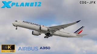 Xplane 12 Air France A350 ParisNew York realistic flight [upl. by Aicilra768]