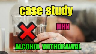 ALCOHOL WITHDRAWAL 🥃❌🚫 Case study nursingstudent nursingschool gnmnursing medical education [upl. by Clarette693]