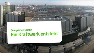 Die grüne Brücke  Ein Kraftwerk entsteht  Stadtwerke Düsseldorf [upl. by Balthasar711]