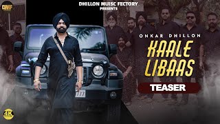 KAALE LIBAAS TEASER ONKAR DHILLON X YASH LAHORIA  PUNJABI SONG 2024 [upl. by Teteak80]