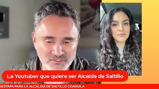 La Youtuber que quiere ser Alcalde de Saltillo [upl. by Katuscha]