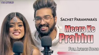 Meera Ke Prabhu Girdhar Nagar LYRICS  Sachet Parampara  New Song 2021 [upl. by Grote]