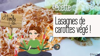 Lasagnes de carottes végétariennes de A à Z [upl. by Sialac962]