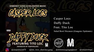 Casper Locs  Daffy Duck feat Tito Loc Produced by TemperSlapz [upl. by Lizette602]