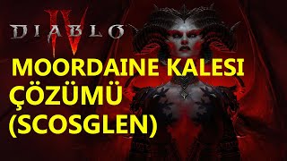 Diablo 4  Moordaine Kulubesi Kale Çözümü SCOSGLEN [upl. by Sherill878]