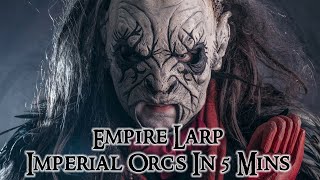 Empire LARP  Imperial Orcs in 5 mins [upl. by Demetri]