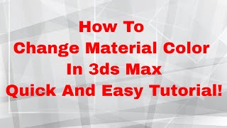 How To Change Material Color In 3ds Max Quick And Easy Tutorial [upl. by Azarria]