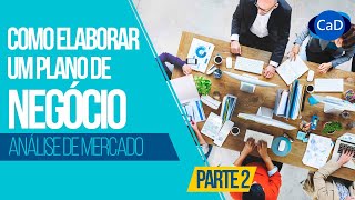 🚀 Como Elaborar um Plano de Negócio SEBRAE  Análise de Mercado  Parte 2 [upl. by Luise]