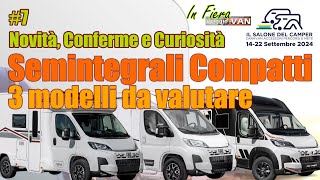 Salone del Camper 2024 🚐 Tra novità conferme e curiosità  3 Semintegrali da valutare 👌 [upl. by Hubble]