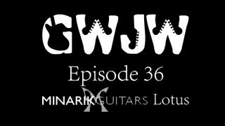 Guitars With Jon Way Episode 36 Minarik Lotus [upl. by Nosle870]