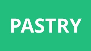 How To Pronounce Pastry  Pronunciation Academy [upl. by Corrine862]