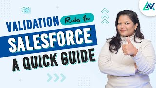 Validation Rules In Salesforce  A Quick Guide [upl. by Rednaxela]