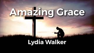 Amazing Grace by Lydia Walker Lyric Video  Acoustic Hymns with Lyrics  Christian Music Playlist [upl. by Neih522]