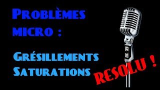 Problème de microphone grésillement saturation [upl. by Nnylatsyrc]