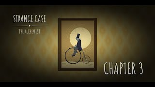 Strange Case The Alchemist  Chapter 3 Official Walkthrough [upl. by Anavoig893]