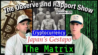 Cryptocurrency Japans Gestapo The Matrix  The Observe and Rapport Show 28 [upl. by Roberto]