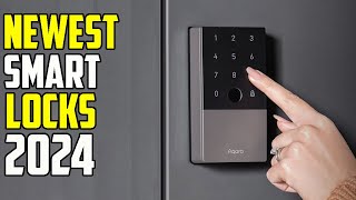 Top 5 New Smart Locks 2024  Best Smart Lock 2024 [upl. by Hnoj]