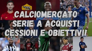 CALCIOMERCATO SERIE A Acquisti Cessioni e Trattative calciomercato seriea [upl. by Ognimod]