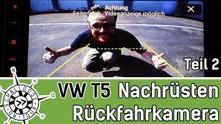 Rückfahrkamera einbauen VW T5 Teil 2 Inbetriebnahme  SCHALLDOSE ON TOUR [upl. by Collbaith]