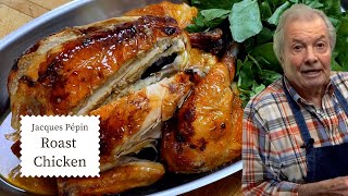 Classic Roast Chicken Ultimate Guide  Jacques Pépin Cooking at Home  KQED [upl. by Aziaf311]