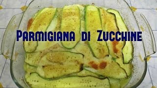 Parmigiana di Zucchine [upl. by Feune]