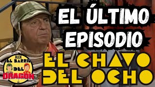 EL DÍA QUE SE TRANSMITIÓ EL ÚLTIMO CAPÍTULO DE EL CHAVO DEL 8  ASÍ ES COMO TERMINÓ LA LEYENDA [upl. by Ellenwad]