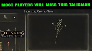 RARE Talisman LACERATING CROSSEDTREE Talisman How to Get  Elden Ring Shadow of the Erdtree DLC [upl. by Sgninnej]