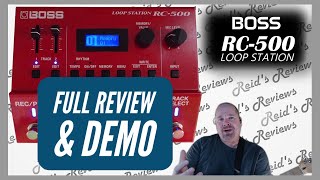 RC500 Full Review amp Demo w Chapters  Boss RC500  Loop Station Guitar Pedal Reids Review [upl. by Katina]