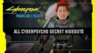 All Cyberpsycho Secret Hideouts In Dogtown  Cyberpunk 2077 Phantom Liberty [upl. by Pearline262]