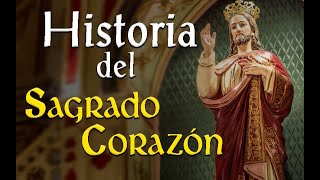 HISTORIA del SAGRADO CORAZÓN de JESÚS [upl. by Octavus]