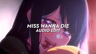 miss wanna die shinitai chan  jubyphonic  edit audio [upl. by Latoye]