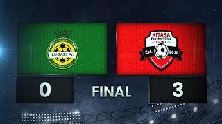 HIGHLIGHTS  Lugazi FC 03 Kitara FC  StarTimes UPL MD1 2324 [upl. by Gregoor647]