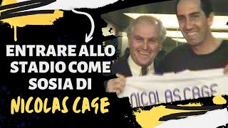 ENTRARE ALLO STADIO COME SOSIA DI NICOLAS CAGE [upl. by Anecuza]