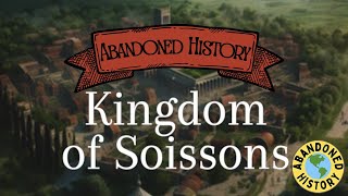 Abandoned History The Last Roman Rump State the Kingdom of Soissons [upl. by Kreitman]