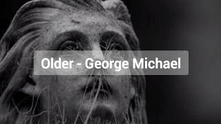 Older  George Michael lyrics engvostfr [upl. by Phemia105]